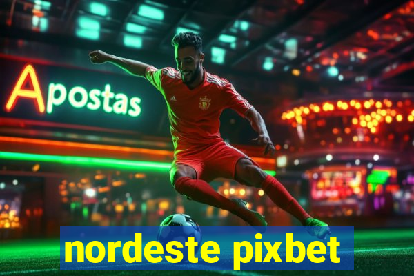 nordeste pixbet